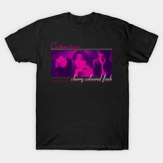 Cocteau Twins - Cherry coloured T-Shirt by Aprilskies